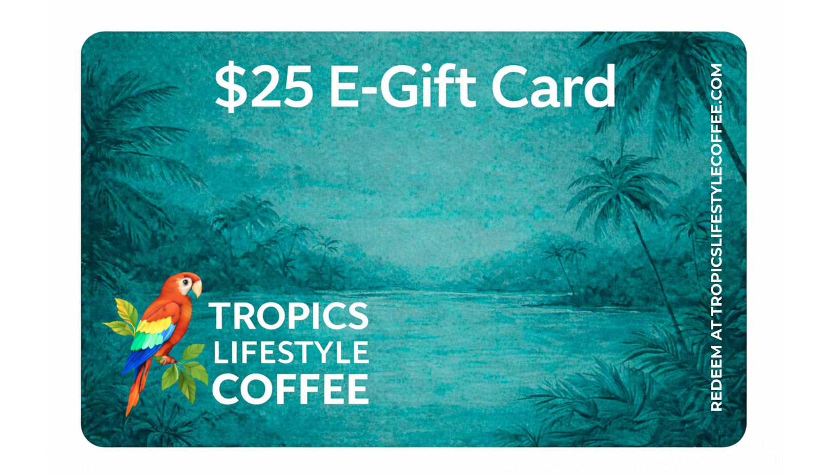 E-Gift Cards From Tropics Lifestyle Coffee