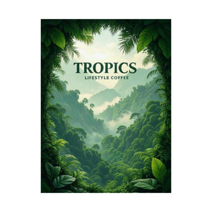 Tropics Lifestyle Coffee Poster — Rainforest Mist Matte Vertical Print